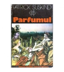 Patrick Suskind - Parfumul - 107258