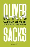 Văz&acirc;nd glasuri. O călătorie &icirc;n lumea surzilor. Ediția a II-a - Paperback brosat - Oliver Sacks - Humanitas