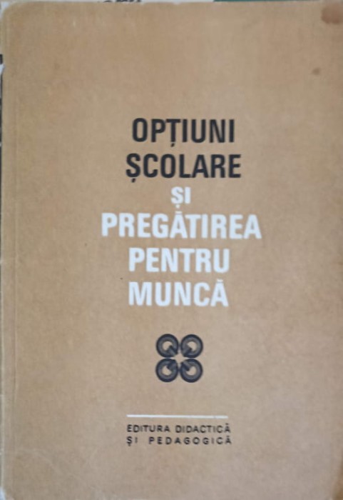OPTIUNI SCOLARE SI PREGATIREA PENTRU MUNCA-A. CHIRCEV SI COLABORATORI-210902