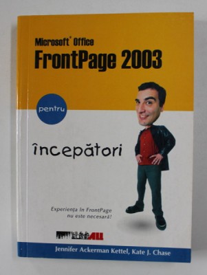 FRONTPAGE 2003 PENTRU INCEPATORI de JENNIFER ACKERMANN KETTEL si KATE J. CHASE , 2005 foto