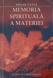 Edgar Cayce. Memoria spirituala a materiei - Dorothee Koechlin de Bizemont