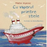 Cu vaporul printre stele - Matei Visniec