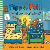 Pipp &eacute;s Polli - Hol az alv&oacute;k&aacute;m? - Axel Scheffler