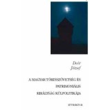 A magyar t&ouml;rzssz&ouml;vets&eacute;g &eacute;s patrimoni&aacute;lis kir&aacute;lys&aacute;g k&uuml;lpolitik&aacute;ja - De&eacute;r J&oacute;zsef