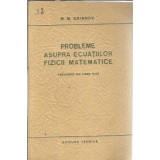 Probleme asupra ecuatiilor fizicii matematice - M. M. Smirnov