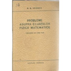 Probleme asupra ecuatiilor fizicii matematice - M. M. Smirnov