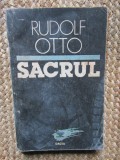 Sacrul / despre elementul irational din ideea divinului si despre relatia lui cu rationalul - Rudolf Otto / 214 pagini