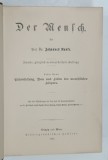 DER MENSCH (OMUL ) von JOHANNES RANKE , 1894 , BOGAT ILUSTRATA , TEXT IN LIMBA GERMANA CU CARACTERE GOTICE