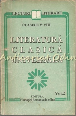 Literatura Clasica Universala. Clasele V-VIII - II