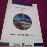Cumpara ieftin PROBITATE SI HEDONISM-ION MARCOVICEANU AUTOGRAF