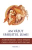 Am Vazut Sfarsitul Lumii. Volumul 1, - Editura SOPHIA