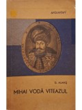 D. Almas - Mihai Voda Viteazul (Editia: 1966)