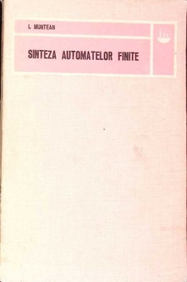SINTEZA AUTOMATELOR FINITE-IOAN MUNTEAN-271030 foto