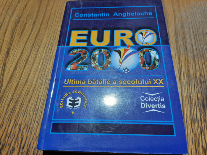 CONSTANTIN ANGHELACHE (autograf) - EURO 2000 Ultima Batalie .. -2000, 448 p.