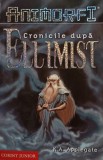 K. A. Applegate - Cronicile dupa Ellimist (Editia: 2006)