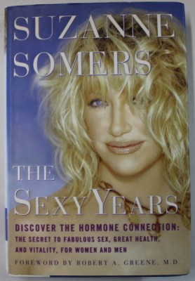 THE SEXY YEARS by SUZANNE SOMERS , DISCOVER THE HORMONE CONNECTION ...2004 foto