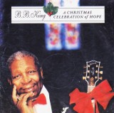 CD Colinde: B.B. King - A Christmas Celebration of Hope ( original - vezi descriere )