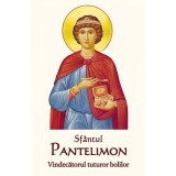 Sfantul Pantelimon - Vindecatorul tuturor bolilor - Ortodoxia