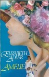 Amelie, Elizabeth Adler, editura Miron, 1994, 534 pagini, stare buna, carte