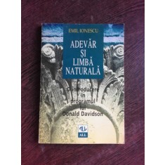 ADEVAR SI LIMBA NATURALA - EMIL IONESCU (CU DEDICATIE PENTRU SORIN VIERU)