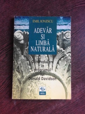 ADEVAR SI LIMBA NATURALA - EMIL IONESCU (CU DEDICATIE PENTRU SORIN VIERU) foto
