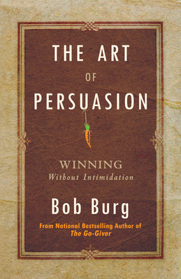 The Art of Persuasion: Winning Without Intimidation foto