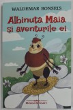 ALBINUTA MAIA SI AVENTURILE EI de WALDEMAR BONSELS , ilustratii de RALUCA TUDOR , 2023