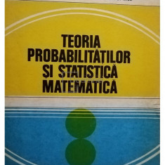 Gh. Mihoc - Teoria probabilitatilor si statistica matematica (editia 1980)