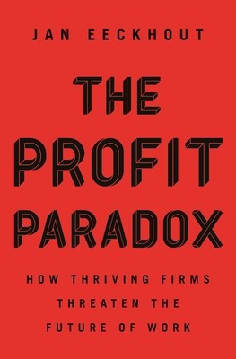 The Profit Paradox: How Thriving Firms Threaten the Future of Work foto