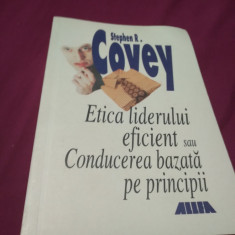 STEPHEN I.COVEY - ETICA LIDERULUI EFICIENT SAU CONDUCEREA BAZATA PE PRINCIPII