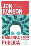 Umilirea publica in epoca internetului | Jon Ronson