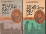 WILLI MEINCK - ULUITOARELE AVENTURI ALE LUI MARCO POLO ( 2 VOL )