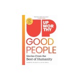 Upworthy - Good People: Stories from the Best of Humanity