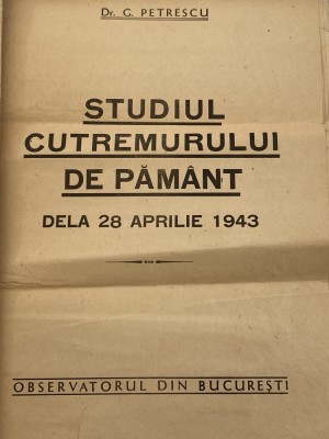 G. Petrescu - Studiul cutremurului de pamant aprilie 1943 foto