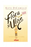 Flora şi Ulise. Aventurile iluminate - Kate DiCamillo, Arthur