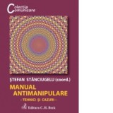Manual antimanipulare. Tehnici si cazuri - Stanciugelu Stefan