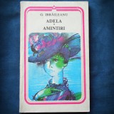 Adela - Amintiri - G. Ibraileanu - Roman Beletristica