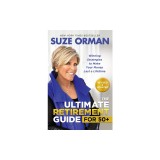 The Ultimate Retirement Guide for 50+: Winning Strategies to Make Your Money Last a Lifetime (Revised &amp; Updated for 2025)
