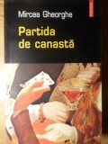 Partida de Canasta - Mircea Gheorghe, Polirom, 2005, Roman, Beletristica, 250 pagini