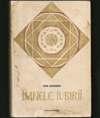 IMNELE IUBIRII - IOAN ALEXANDRU - CARTEA ROM&Acirc;NEASCĂ