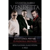 Vendetta - B&eacute;rgyilkoss&aacute;g olasz m&oacute;dra II. - Giuditta Fabbro