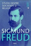 Cumpara ieftin Studii despre societate si religie. Opere esentiale. Volumul 9/Sigmund Freud