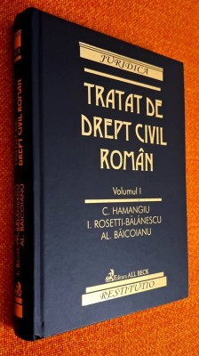 Tratat de drept civil roman Vol.1- Constantin Hamangiu , Ion Rosetti-Balanescu , Alexandru Baicoianu * ed. Beck, 2002 (editia a II-a) foto