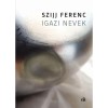 Igazi nevek - Szijj Ferenc