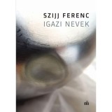 Igazi nevek - Szijj Ferenc
