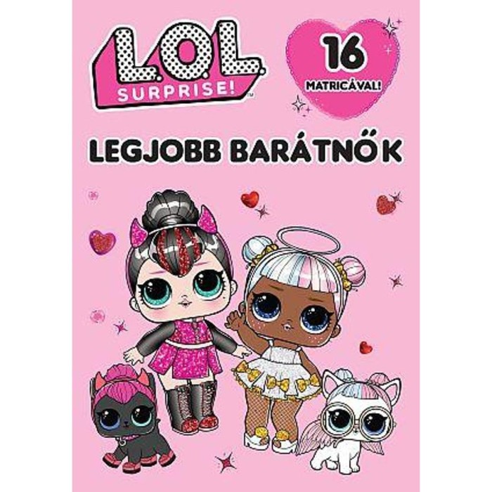 L.O.L. Surprise! - Legjobb bar&aacute;tnők