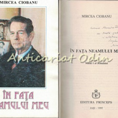 In Fata Neamului Meu - Mircea Ciobanu - Cu Dedicatie Si Autograf