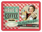 Placa metalica - Have a Coffee - 15x20 cm, Nostalgic Art Merchandising