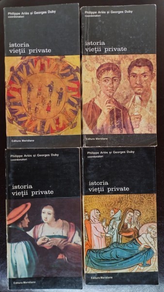 Philippe Aries, Georges Duby - Istoria vietii private (Vol. I-IV)