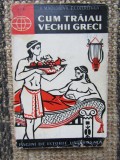 CUM TRAIAU VECHII GRECI de K.M. KOLOBOVA SI E.L. OZERETKAIA